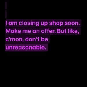 Closing soon. Make me an offer.